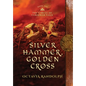 Silver Hammer, Golden Cross: Book Six of The Circle of Ceridwen Saga - Hardcover