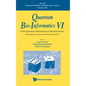 Quantum Bio-Informatics VI: From Quantum Information to Bio-Informatics - Proceedings of Quantum Bio-Informatics 2014 - Hardcover