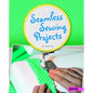 Seamless Sewing Projects - Hardcover