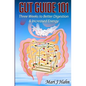 Gut Guide 101: Three Weeks to Better Digestion and Increased Energy - Paperback