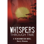 Whispers Through Time: A reincarnation novel - Paperback