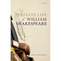 The Private Life of William Shakespeare - Hardcover
