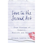 Love in the Second Act: True Stories of Romance, Midlife and Beyond - Paperback