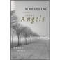 Wrestling with Our Inner Angels: Faith, Mental Illness, and the Journey to Wholeness - Hardcover
