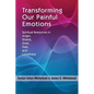 Transforming Our Painful Emotions: Spiritual Resources in Anger, Shame, Grief, Fear and Loneliness - Paperback