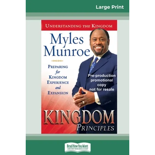 Kingdom Principles: Preparing for Kingdom Experience and Expansion (16pt Large Print Edition) - Paperback