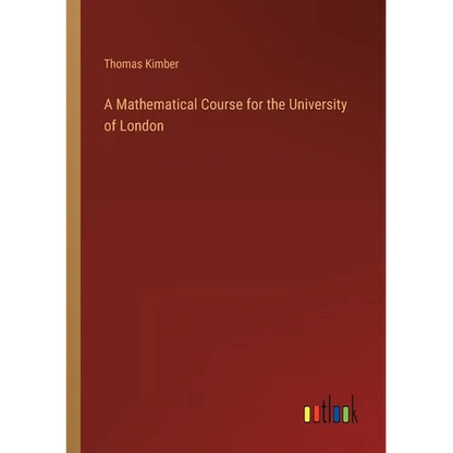 A Mathematical Course for the University of London - Paperback