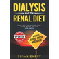 Dialysis And The Renal Diet: Avoid These 7 Mistakes, Get Ready To Feel Better and Have More Energy - Paperback