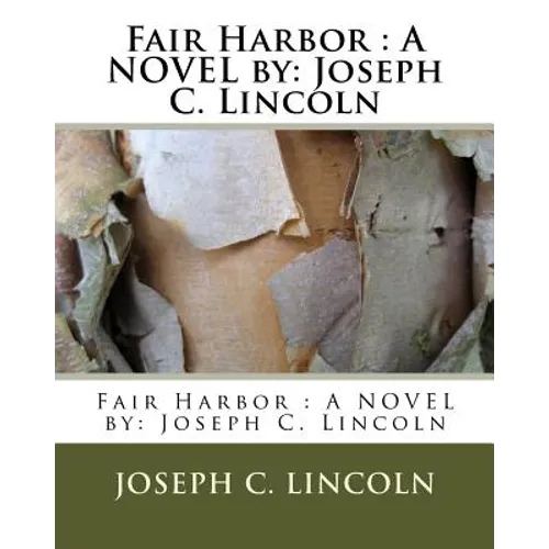 Fair Harbor: A NOVEL by: Joseph C. Lincoln - Paperback