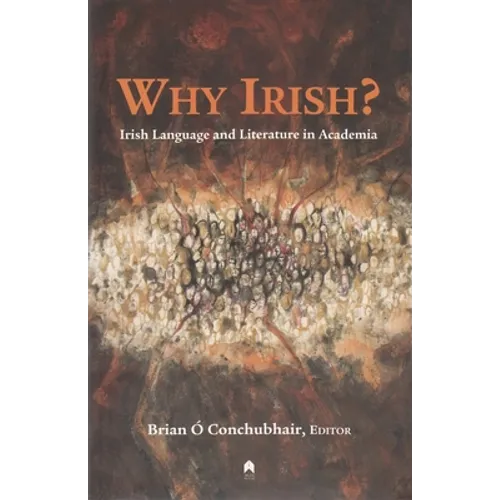 Why Irish?: Irish Language and Literature in Academia - Paperback