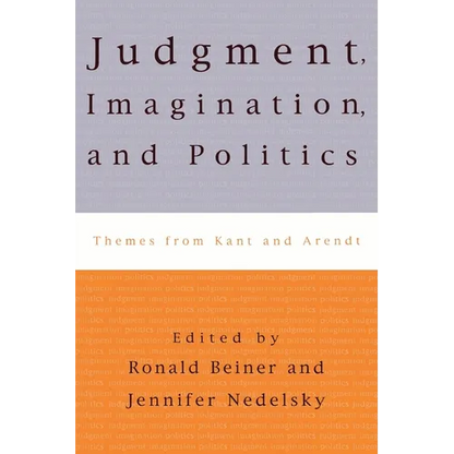 Judgment, Imagination, and Politics: Themes from Kant and Arendt - Paperback