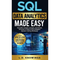 SQL Data Analytics Made Easy: Demystify complex concepts, and harness the power of data to drive intelligent decision-making effortlessly - Hardcover