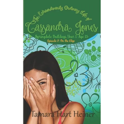 On the Edge: Springdale Bulldogs Year 1: Age 15 (Episode 2): The Extraordinarily Ordinary Life of Cassandra Jones - Paperback
