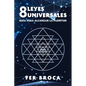 8 Leyes Universales: Guía Para Alcanzar La Plenitud - Paperback