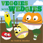 Veggies with Wedgies - Hardcover