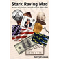 Stark Raving Mad, Musings of a Classical Liberal Economist: 2007-2009 - Paperback