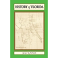 History of Florida: From Its Discovery by Ponce de Leon in 1512 to the Close of the Florida War in 1842 - Paperback