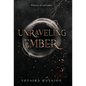 Unraveling Ember - Hardcover