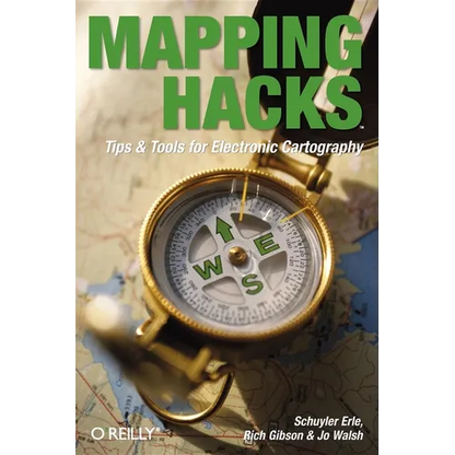 Mapping Hacks: Tips & Tools for Electronic Cartography - Paperback