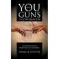 You and Guns: A Conversation: The Practicalities of Responsible Gun Ownership - Paperback