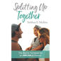 Splitting Up Together: The How-To Handbook for an AMICABLE Divorce - Paperback