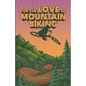 For the Love of Mountain Biking - Paperback
