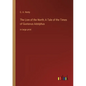 The Lion of the North; A Tale of the Times of Gustavus Adolphus: in large print - Paperback