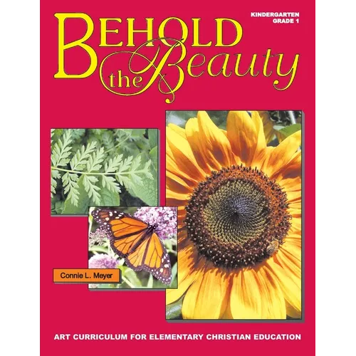 Behold The Beauty: Volume 1: Kindergarten, Grade 1 - Paperback