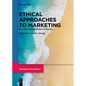 Ethical Approaches to Marketing: Positive Contributions to Society - Paperback