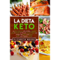 La Dieta Keto: La Guía Definitiva sobre la Dieta Cetogénica para la Pérdida de Peso y la Claridad Mental que incluye cómo entrar en la Cetosis e Ideas - Paperback