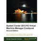 System Center 2012 R2 Virtual Machine Manager Cookbook (Update) - Paperback