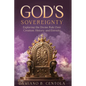 God's Sovereignty: Exploring the Divine Rule Over Creation, History, and Eternity - Paperback