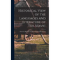 Historical View of the Languages and Literature of the Slavic - Hardcover