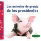 Los Animales de Granja de Los Presidentes (Farm Animals of Presidents) - Library Binding