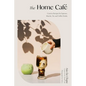 The Home Café: Creative Recipes for Espresso, Matcha, Tea and Coffee Drinks - Hardcover