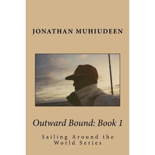 Outwardbound Book 1: Sailing Around the World Series - Paperback