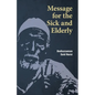 Message for the Sick and Elderly: The 25th and 26th Flash from the Risale-i Nur Flashes Collection - Paperback