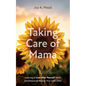 Taking Care of Mama: Learning to Look After Yourself While Simultaneously Raising Your Little Ones - Paperback