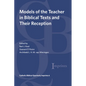 Models of the Teacher in Biblical Texts and Their Reception - Paperback