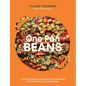 One Pan Beans: Creative Recipes Using Beans, Chickpeas and Lentils for Everyday Meals - Hardcover