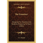 The Examiner: Designed For Teachers And Students Preparing To Teach (1865) - Paperback