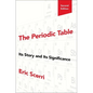 The Periodic Table: Its Story and Its Significance - Hardcover