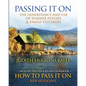 Passing It On: The Inheritance and Use of Summer Houses and Family Cottages - Including the workbook: How To Pass It On by Ken Huggin - Paperback