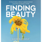 Finding Beauty: A true story about appreciation and the purpose of life - Hardcover