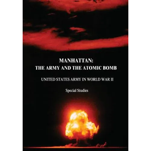 Manhattan: The Army and the Atomic Bomb - Paperback
