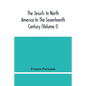 The Jesuits In North America In The Seventeenth Century (Volume I) - Paperback
