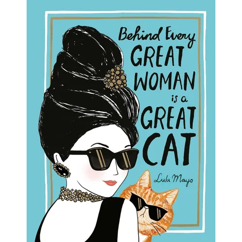 Behind Every Great Woman Is a Great Cat - Hardcover