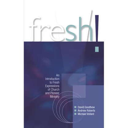 Fresh!: An Introduction to Fresh Expressions of Church and Pioneer Ministry - Paperback