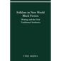 Folklore in New World Black Fiction: Writing and the Oral Traditional Aesthetics - Paperback