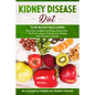 KIDNEY DISEASE DIET - This Book Includes: Renal Diet CookBook and Kidney Disease Diet. The First Complete Collection for a Healthy Diet and proper Lif - Paperback